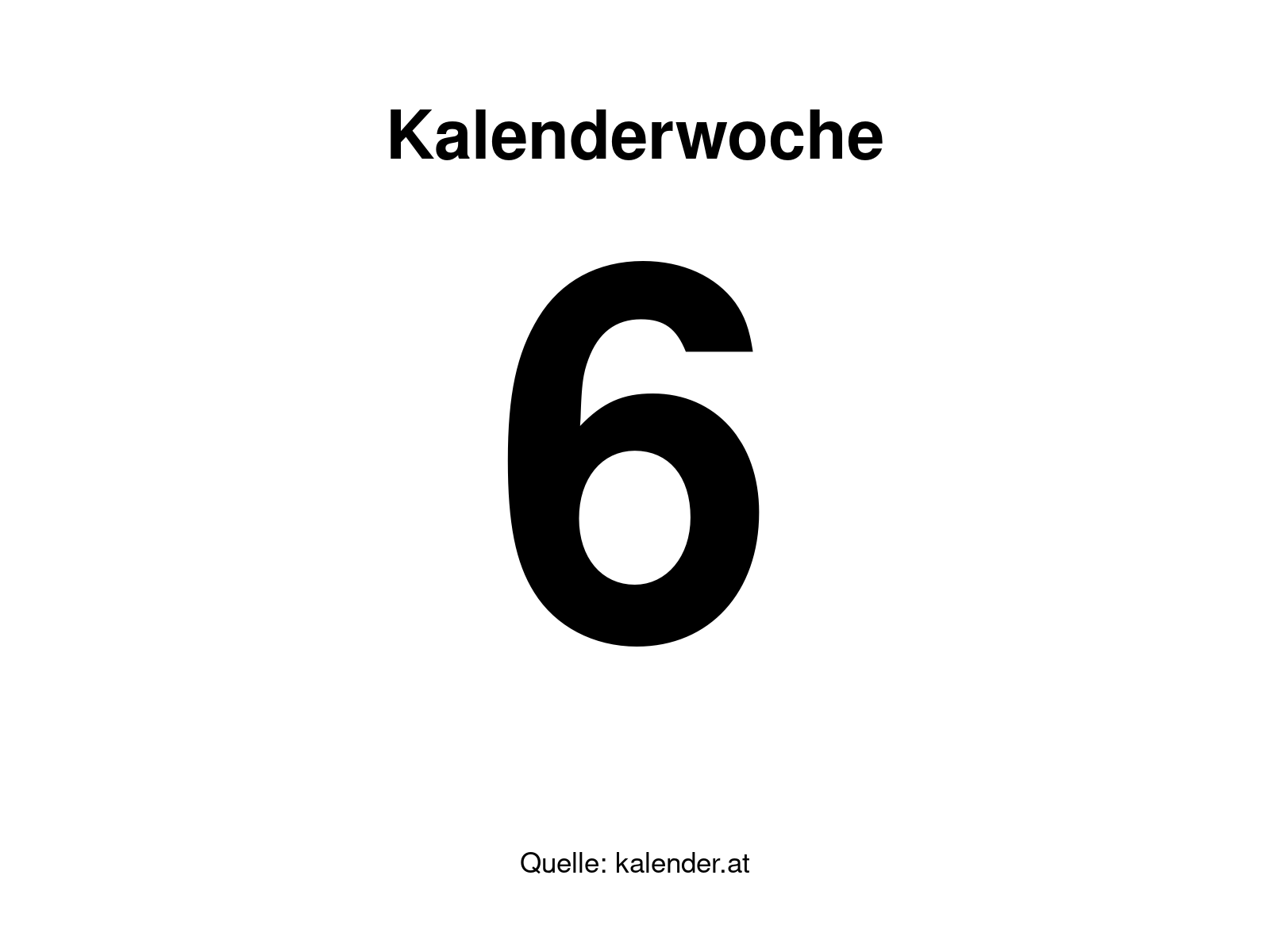 Kalenderwoche 6